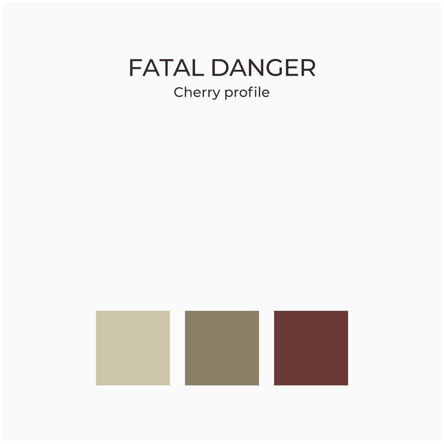 Fatal Danger-Cherry Profile
